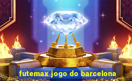 futemax jogo do barcelona